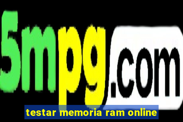 testar memoria ram online